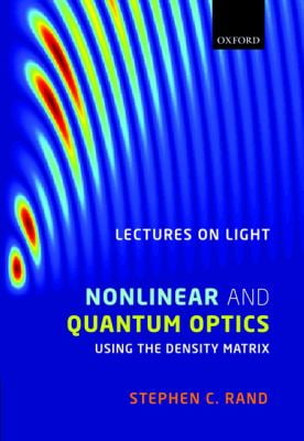 Lectures on light : nonlinear and quantum optics using the density matrix